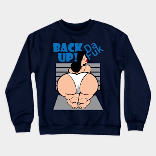 Back Da Fuk Up 2 Crewneck Sweatshirt